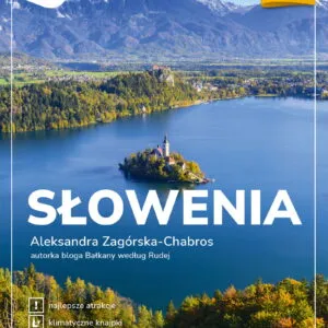 Słowenia. Inspirator podróżniczy
